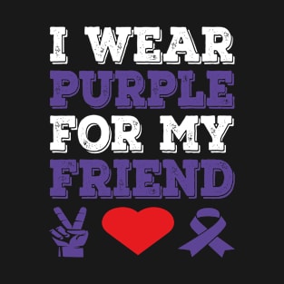 I Wear Purple For My Friend Peace Love Cure T-Shirt