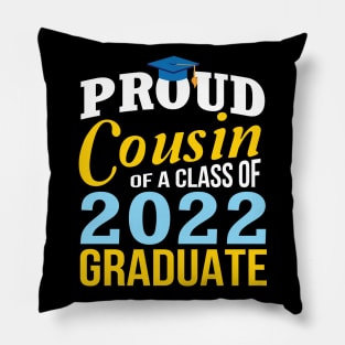 Proud Cousin Of Class Of 2022 Graduate Happy Senior Student Pillow