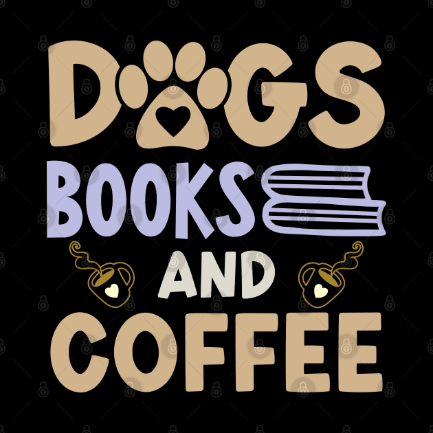 Dogs Books And Coffee by Astramaze