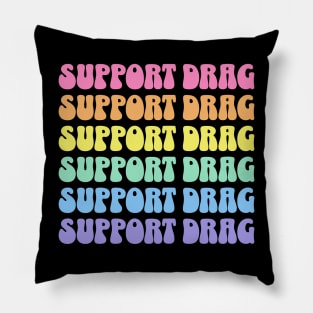 Support Drag Shows LGBTQ Pride Retro Rainbow Pillow