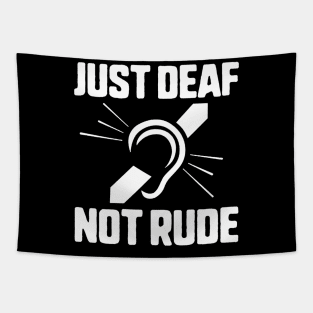 Just Deaf Not Rude Tapestry