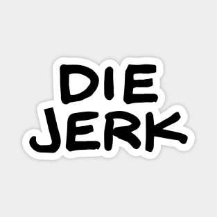 Die Jerk Magnet