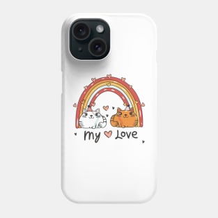 My Rainbow Cat is My Valentine Phone Case