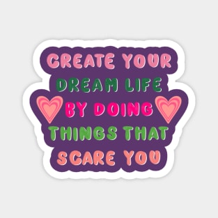 Create your dream life Magnet