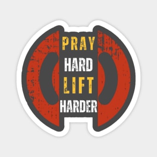 Pray Hard, lift harder Magnet