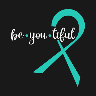 Be You Tiful PCOS Awareness Teal Ribbon Warrior Support Survivor T-Shirt