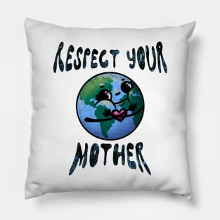 Respect Your Mother Pillow