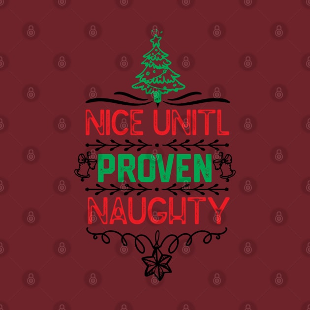 family christmas group matching - Nice Unitl Proven Naughty - Funny by KAVA-X