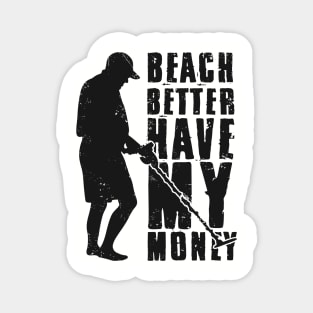 Beach Metal Detecting Humor Shirt Magnet