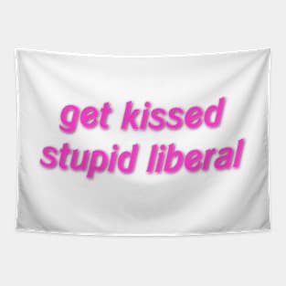 get kissed stupid liberal Tapestry