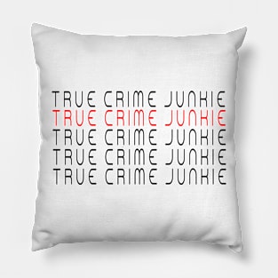 True Crime Junkie 5 Pillow