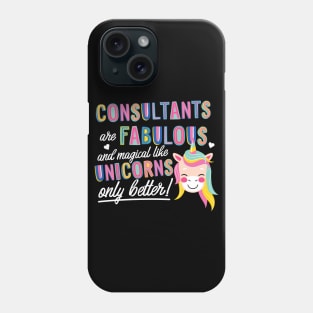 Consultants are like Unicorns Gift Idea Phone Case