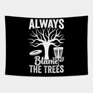 Always Blame The Trees Disc Golf Player Gift Tapestry