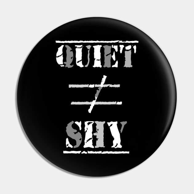 Quiet Does Not Equal Shy. Quote for Calm, Confident Introverts. (White and Gray on Black) Pin by Art By LM Designs 