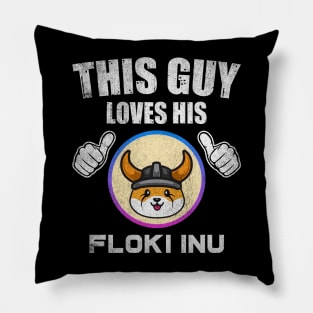 This Guy Loves His Floki Inu Coin Valentine Floki Army Crypto Token Cryptocurrency Blockchain Wallet Birthday Gift For Men Women Kids Pillow