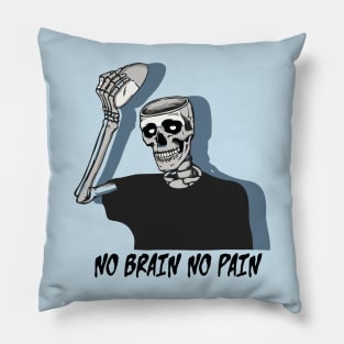 No brain No pain Pillow