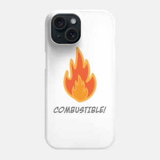 FIRE sign...COMBUSTIBLE! Phone Case