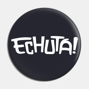 Echuta! Pin