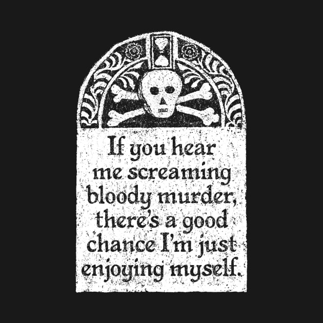 Scream Bloody Murder, Wednesday Addams Quote by MotiviTees