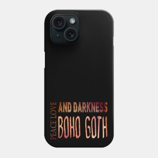 Peace Love and Darkness - Boho Goth - Bohemian Goth, Dark Hippie, Gothic - orange Phone Case