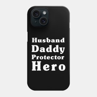 Husband Gift - Husband, Daddy, Protector, Hero - Fathers Day Gift - Wife to Husband Gift Phone Case