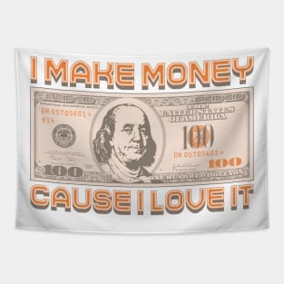 I Make Money - Cause I Love It Tapestry