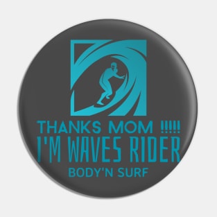 mother day surf and bodysurf t-shirt Pin