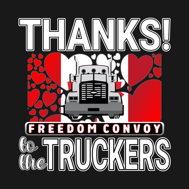 THANK YOU TRUCKERS OF CANADIAN CONVOY - TRUCKERS FOR FREEDOM WE LOVE YOU TRUCKERS WHITE LETTERS by KathyNoNoise