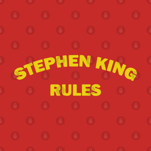 Stephen King Rules by CrawfordFlemingDesigns