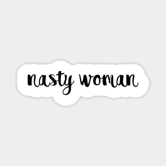 Nasty Woman Magnet by lolosenese