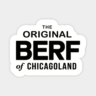 Original Berf of Chicagoland (Berf version) T-Shirt Magnet