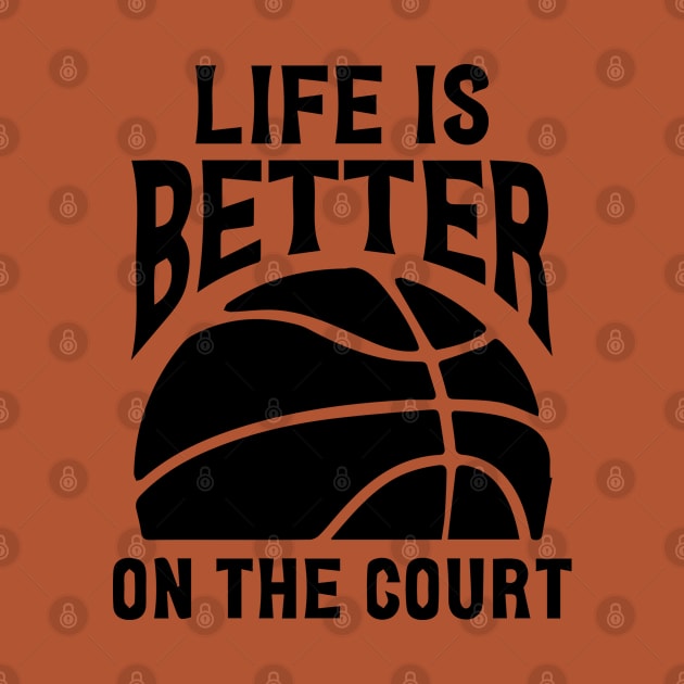 Life Is Better On The Court by ActivLife