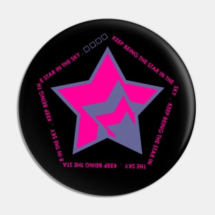 Keep Being Star In The Sky Pin