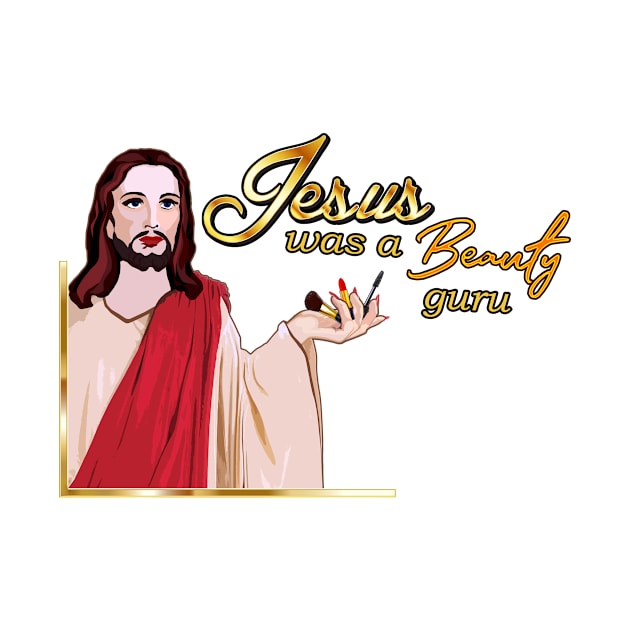 Jesus was a Beauty Guru by Taversia