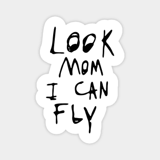 look-mom-i-can-fly-File-Requirements: Magnet