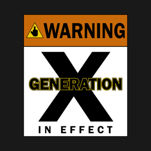 Generation X In Effect, Warning T-Shirt