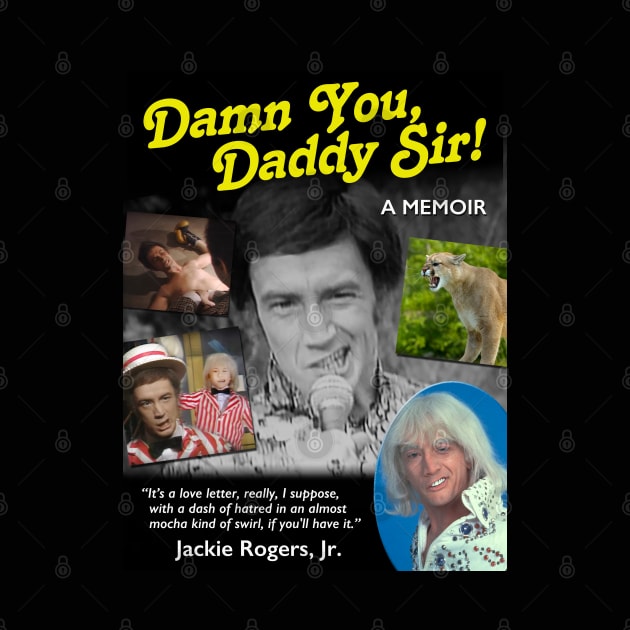 Damn You Daddy Sir! Jackie Rogers Jr. SCTV by Pop Fan Shop