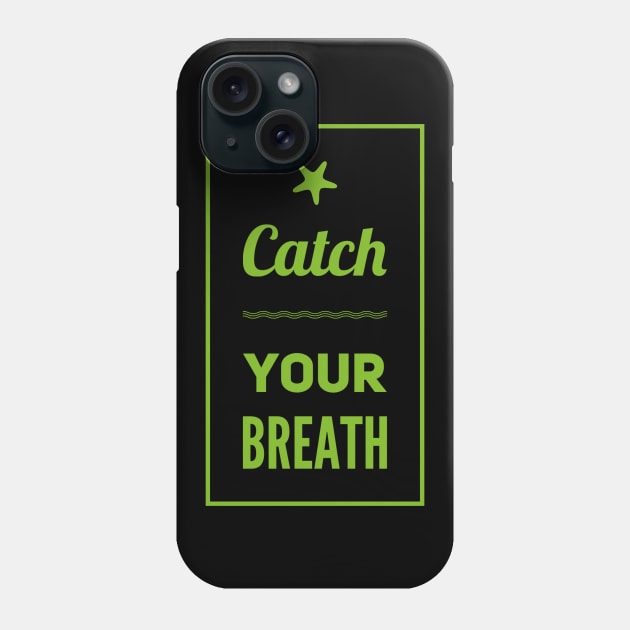 Catch your breath Phone Case by BlackCricketdesign