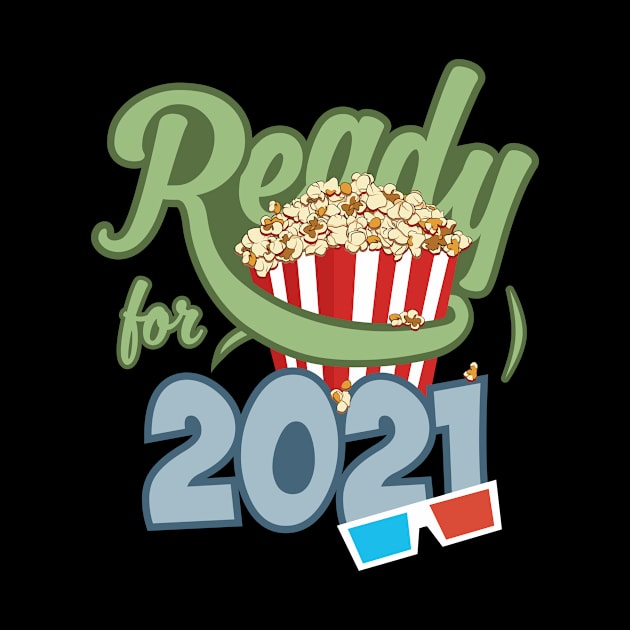 I Got My Popcorn for the Showtime - Ready for 2021 by Xeire