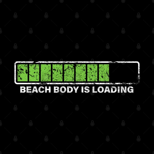 Beach Body Is Loading by shirtastical