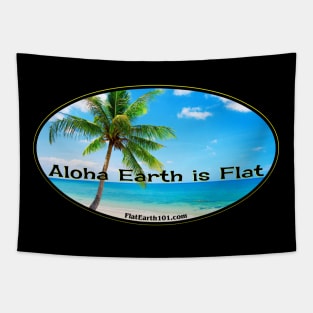 Aloha Earth is Flat! Tapestry
