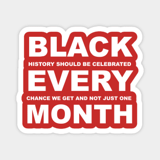 Black Every Month - Black History Month Magnet