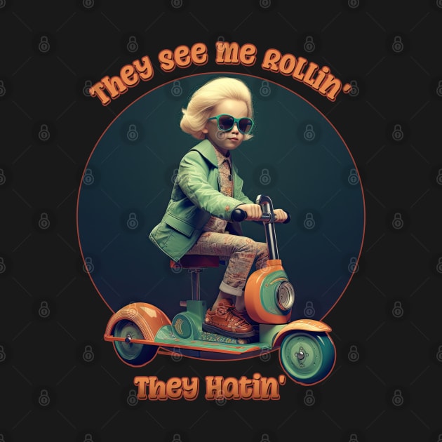 They See Me Rollin', They Hatin' Funny Hip Tyke by DanielLiamGill