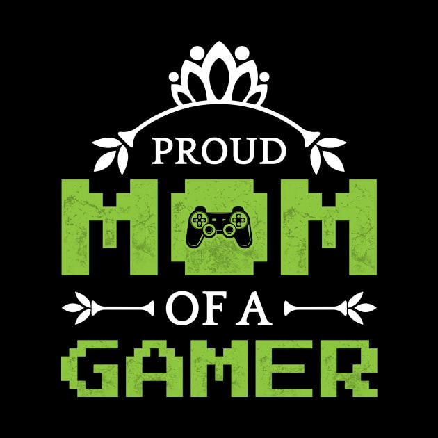 Proud Mom Of A Gamer by CreativeSalek