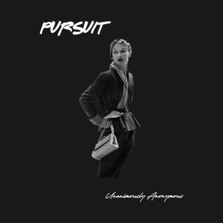 Pursuit... T-Shirt