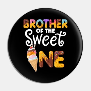 Brother of the Sweet One Funny 1st Birthday Party Pin