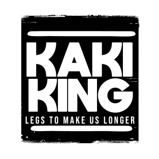 kaki king legs to make us longer T-Shirt