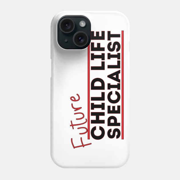 Future Child Life Specialist Phone Case by DiegoCarvalho