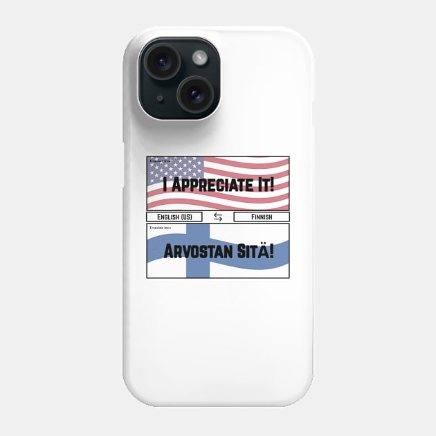 I Appreciate It! Phone Case by JFE Designs