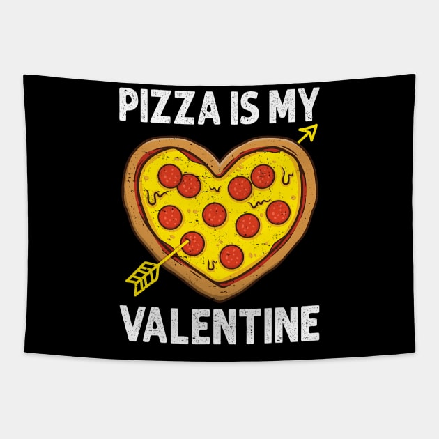 Pizza is My Valentine Mens Womens Boys Funny Valentines Day Tapestry by Neldy